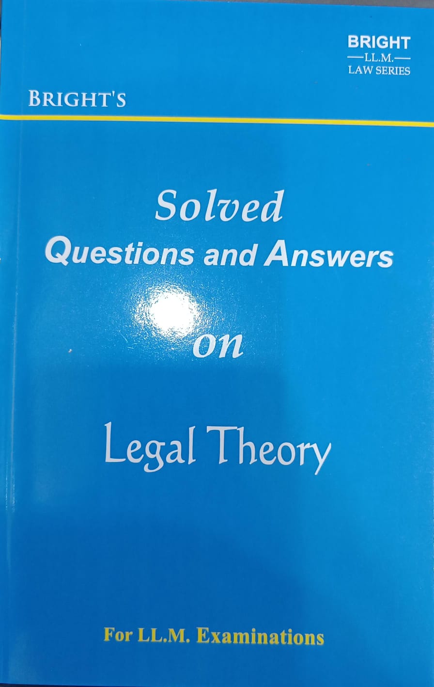 LEGAL THEORY (SOLVED QUESTIONS & ANSWERS) [FOR LLM STUDENTS]